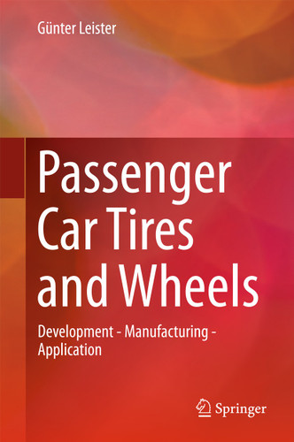 Passenger Car Tires and Wheels: Development - Manufacturing - Application book cover by Günter Leister