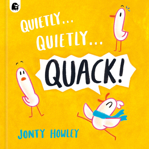 Quietly . . . Quietly . . . QUACK! book cover by Jonty Howley