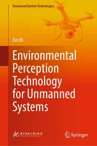 Environmental Perception Technology for Unmanned Systems (Unmanned System Technologies) book cover by Xin Bi