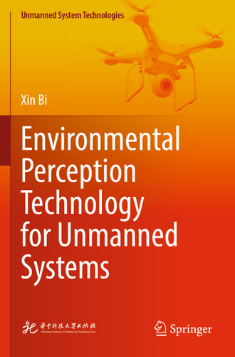 Environmental Perception Technology for Unmanned Systems (Unmanned System Technologies) book cover by Xin Bi