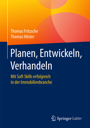 Planen, Entwickeln, Verhandeln: Mit Soft Skills erfolgreich in der Immobilienbranche book cover by Thomas Fritzsche, Thomas Höster