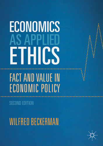 Economics as Applied Ethics: Fact and Value in Economic Policy book cover by Wilfred Beckerman