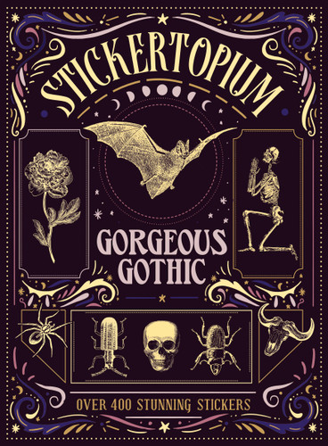 Stickertopium: Gorgeous Gothic: Over 400 Stunning Stickers book cover by Design Eye