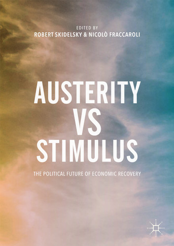 Austerity vs Stimulus: The Political Future of Economic Recovery book cover by Robert Skidelsky, Nicolò Fraccaroli