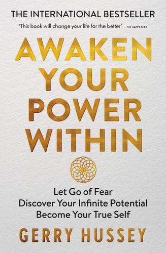 Awaken Your Power Within: Let Go of Fear. Discover Your Infinite Potential. Become Your True Self. book cover by Gerry Hussey
