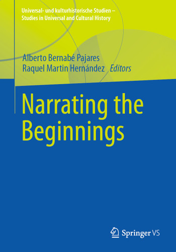 Narrating the Beginnings (Universal- und kulturhistorische Studien. Studies in Universal and Cultural History) book cover by 