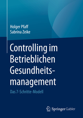 Controlling im Betrieblichen Gesundheitsmanagement: Das 7-Schritte-Modell book cover by Holger Pfaff, Sabrina Zeike