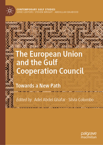 The European Union and the Gulf Cooperation Council: Towards a New Path (Contemporary Gulf Studies) book cover by 
