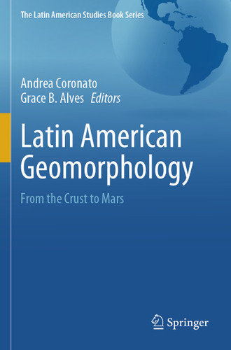 Latin American Geomorphology: From the Crust to Mars (The Latin American Studies Book Series) book cover by 