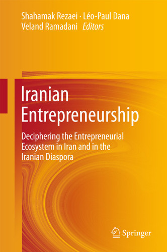 Iranian Entrepreneurship: Deciphering the Entrepreneurial Ecosystem in Iran and in the Iranian Diaspora book cover by 