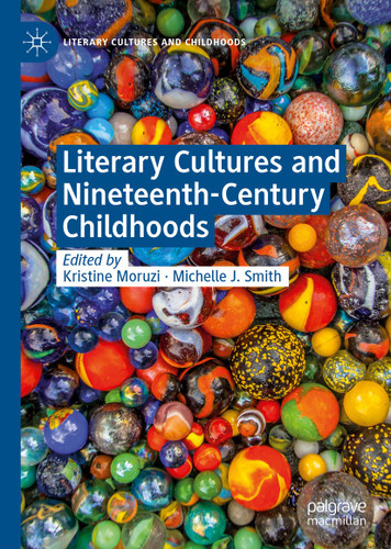 Literary Cultures and Nineteenth-Century Childhoods (Literary Cultures and Childhoods) book cover by 