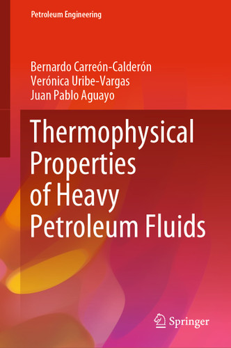 Thermophysical Properties of Heavy Petroleum Fluids (Petroleum Engineering) book cover by Bernardo Carreón-Calderón, Verónica Uribe-Vargas, Juan Pablo Aguayo