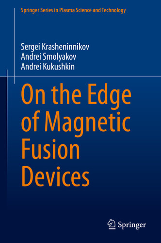On the Edge of Magnetic Fusion Devices (Springer Series in Plasma Science and Technology) book cover by Sergei Krasheninnikov, Andrei Smolyakov, Andrei Kukushkin