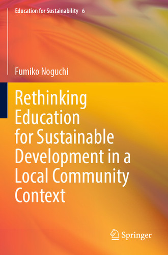 Rethinking Education for Sustainable Development in a Local Community Context (Education for Sustainability #6) book cover by Fumiko Noguchi