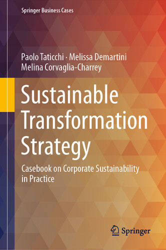 Sustainable Transformation Strategy: Casebook on Corporate Sustainability in Practice (Springer Business Cases) book cover by Paolo Taticchi, Melissa Demartini, Melina Corvaglia-Charrey