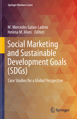 Social Marketing and Sustainable Development Goals (SDGs): Case Studies for a Global Perspective (Springer Business Cases) book cover by 