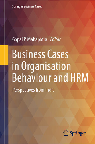 Business Cases in Organisation Behaviour and HRM: Perspectives from India (Springer Business Cases) book cover by 