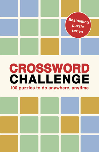 Crossword Challenge: 100 Puzzles to do anywhere, anytime (Puzzle Challenge) book cover by Roland Hall