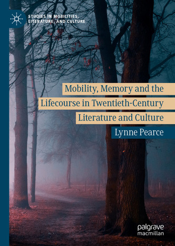 Mobility, Memory and the Lifecourse in Twentieth-Century Literature and Culture (Studies in Mobilities, Literature, and Culture) book cover by Lynne Pearce