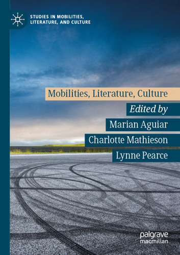 Mobilities, Literature, Culture (Studies in Mobilities, Literature, and Culture) book cover by 