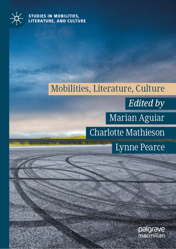Mobilities, Literature, Culture (Studies in Mobilities, Literature, and Culture) book cover by 