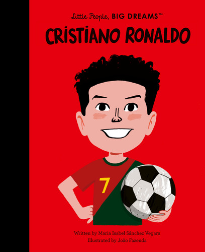 Cristiano Ronaldo: The Sunday Times Bestseller (Little People, BIG DREAMS) book cover by Maria Isabel Sanchez Vegara