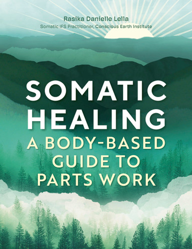 Somatic Healing: A Body-Based Guide to Parts Work book cover by Rasika Danielle Lella
