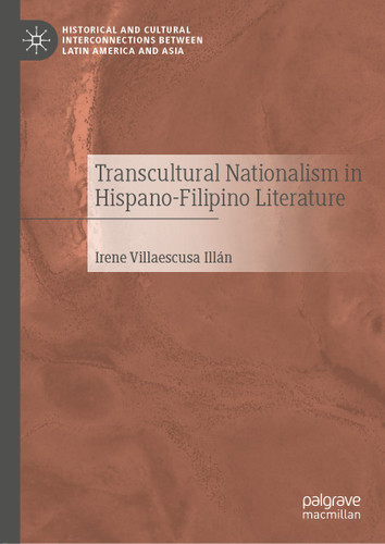 Transcultural Nationalism in Hispano-Filipino Literature (Historical and Cultural Interconnections between Latin America and Asia) book cover by Irene Villaescusa Illán