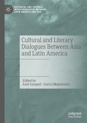 Cultural and Literary Dialogues Between Asia and Latin America (Historical and Cultural Interconnections between Latin America and Asia) book cover by 