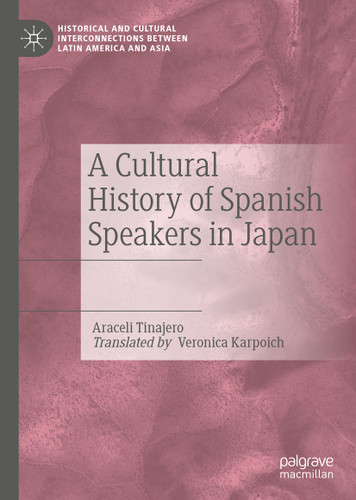 A Cultural History of Spanish Speakers in Japan (Historical and Cultural Interconnections between Latin America and Asia) book cover by Araceli Tinajero
