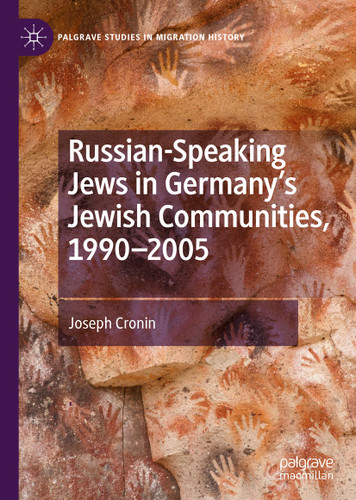 Russian-Speaking Jews in Germany’s Jewish Communities, 1990–2005 (Palgrave Studies in Migration History) book cover by Joseph Cronin