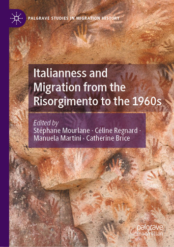 Italianness and Migration from the Risorgimento to the 1960s (Palgrave Studies in Migration History) book cover by 