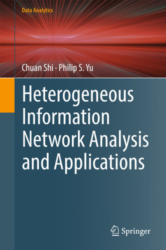 Heterogeneous Information Network Analysis and Applications (Data Analytics) book cover by Chuan Shi, Philip S. Yu