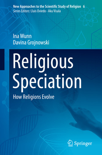 Religious Speciation: How Religions Evolve (New Approaches to the Scientific Study of Religion #6) book cover by Ina Wunn, Davina Grojnowski