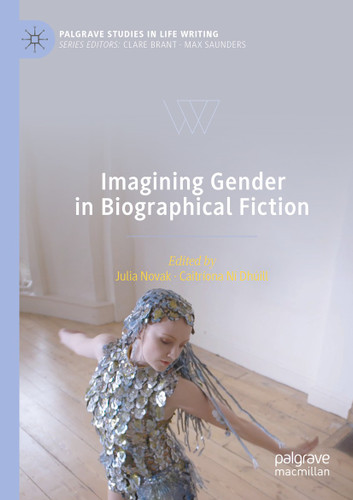Imagining Gender in Biographical Fiction (Palgrave Studies in Life Writing) book cover by 