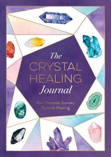 The Crystal Healing Journal: Your Personal Journey Towards Healing book cover by Astrid Carvel