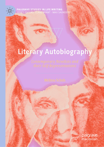 Literary Autobiography: Contemporary Novelists and their Self-Representations (Palgrave Studies in Life Writing) book cover by Melissa Schuh