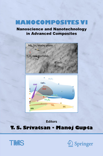 Nanocomposites VI: Nanoscience and Nanotechnology in Advanced Composites (The Minerals, Metals & Materials Series) book cover by 