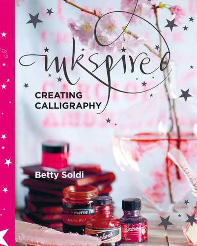 Inkspired: Creating Calligraphy book cover by Betty Soldi