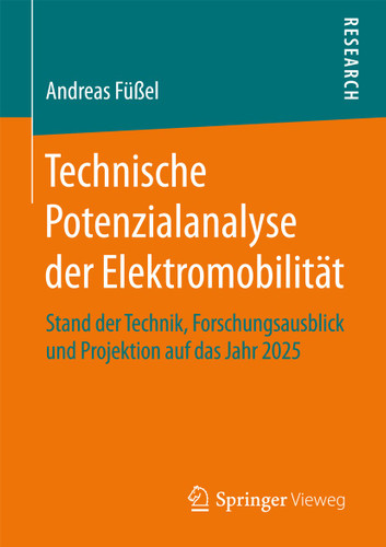 Technische Potenzialanalyse der Elektromobilität: Stand der Technik, Forschungsausblick und Projektion auf das Jahr 2025 book cover by Andreas Füßel