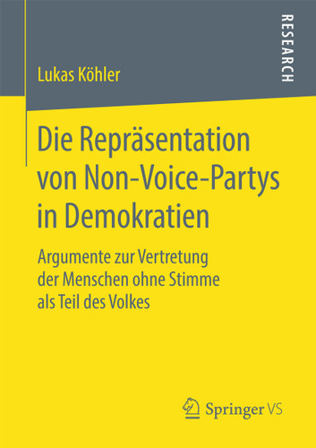 Die Repräsentation von Non-Voice-Partys in Demokratien: Argumente zur Vertretung der Menschen ohne Stimme als Teil des Volkes book cover by Lukas Köhler