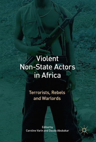 Violent Non-State Actors in Africa: Terrorists, Rebels and Warlords book cover by 