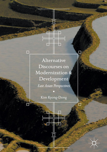 Alternative Discourses on Modernization and Development: East Asian Perspectives book cover by Kim Kyong-Dong