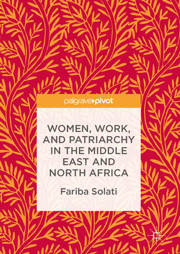 Women, Work, and Patriarchy in the Middle East and North Africa book cover by Fariba Solati