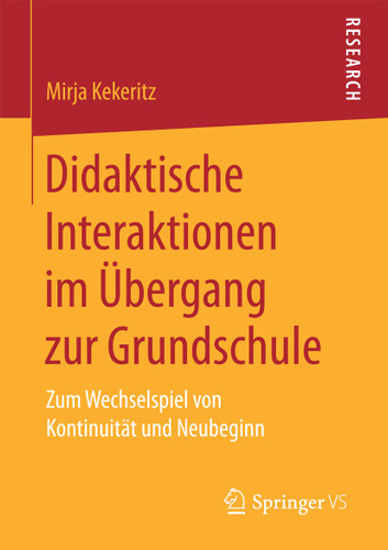 Didaktische Interaktionen im Übergang zur Grundschule: Zum Wechselspiel von Kontinuität und Neubeginn book cover by Mirja Kekeritz