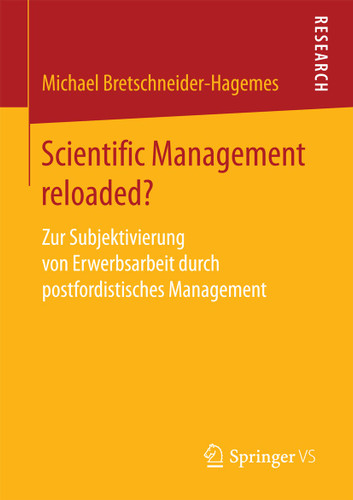 Scientific Management reloaded?: Zur Subjektivierung von Erwerbsarbeit durch postfordistisches Management book cover by Michael Bretschneider-Hagemes