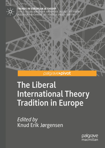 The Liberal International Theory Tradition in Europe (Trends in European IR Theory) book cover by 