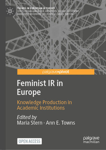Feminist IR in Europe: Knowledge Production in Academic Institutions (Trends in European IR Theory) book cover by 