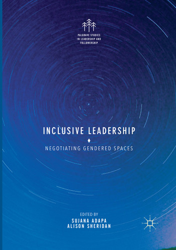Inclusive Leadership: Negotiating Gendered Spaces (Palgrave Studies in Leadership and Followership) book cover by 