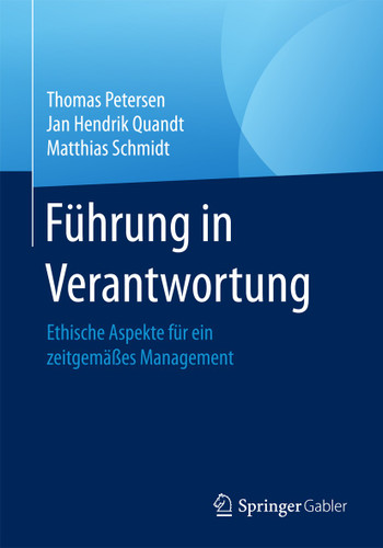 Führung in Verantwortung: Ethische Aspekte für ein zeitgemäßes Management book cover by Thomas Petersen, Jan Hendrik Quandt, Matthias Schmidt